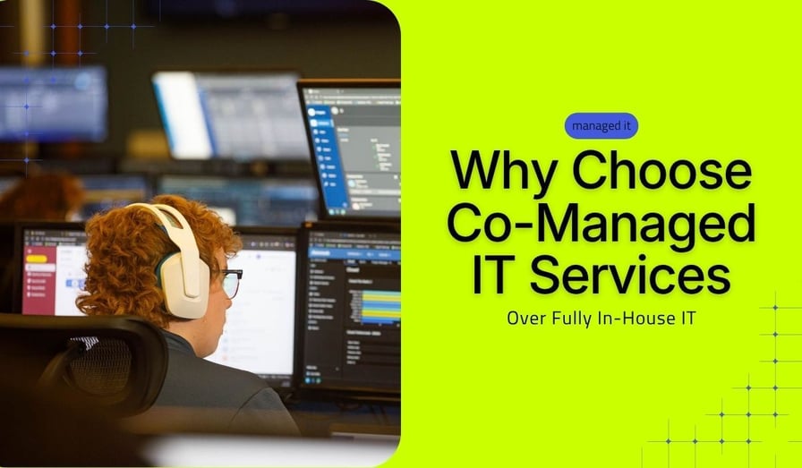 An IT professional wearing a headset and monitoring dashboard screens in a operations center, next to graphic text explaining why to choose co-managed IT services over fully in-house IT.