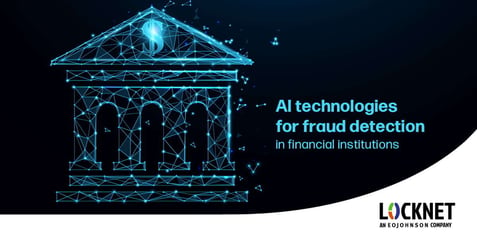 AI For Fraud Detection in Banking | Locknet Managed IT